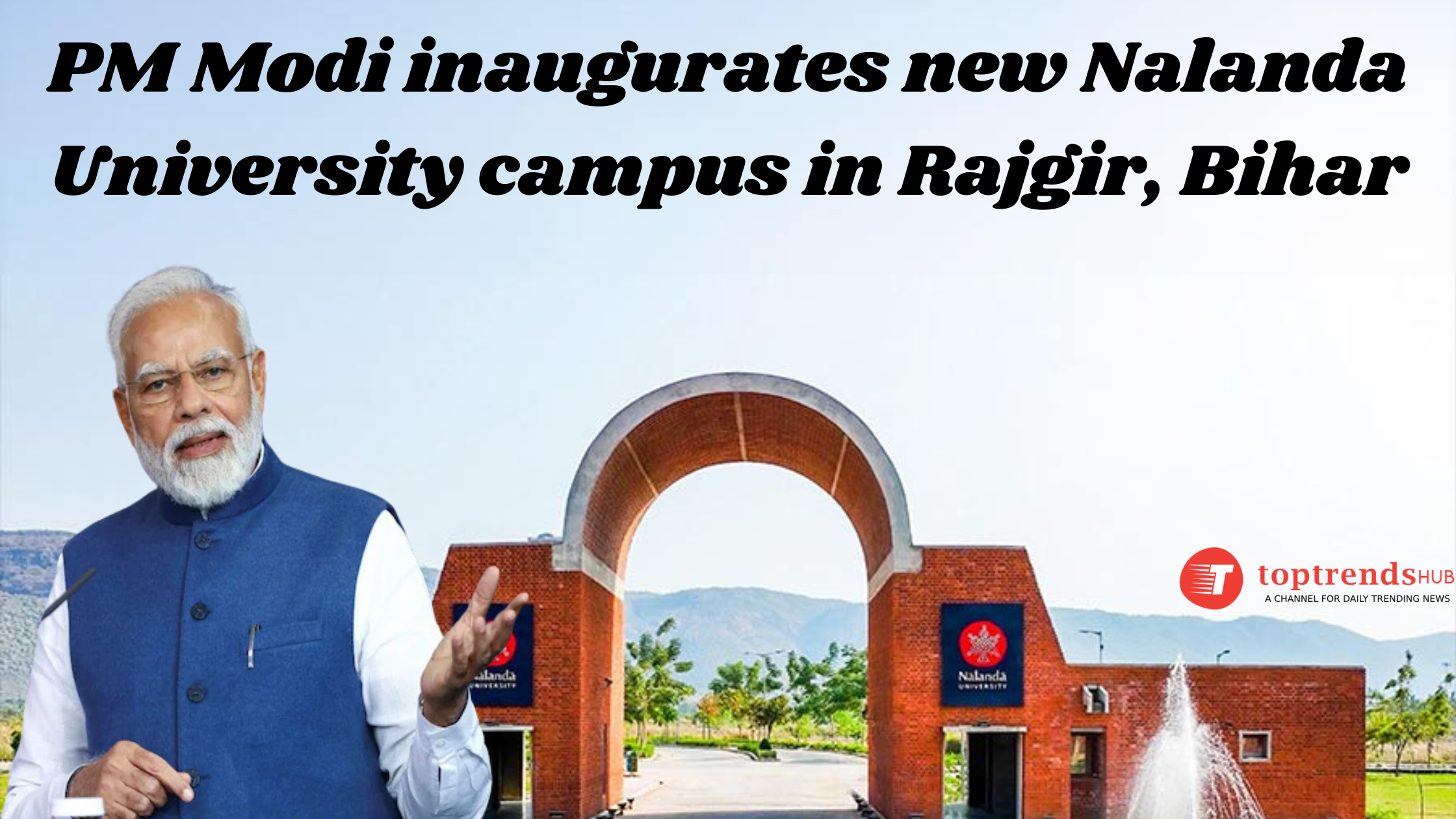 PM Modi Visit to inaugurates new Nalanda University