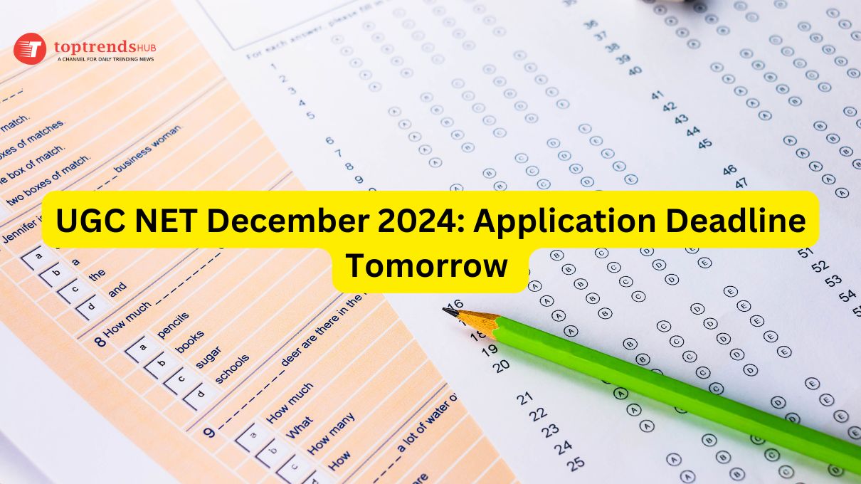 UGC NET December 2024: Application Deadline Tomorrow