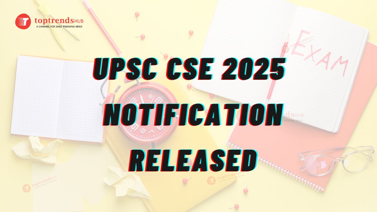 UPSC CSE 2025 Notification Released